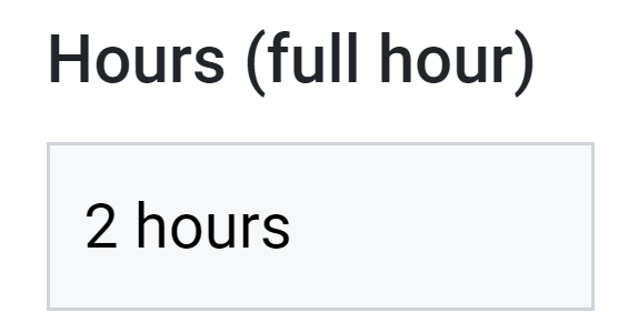 Example of using a Custom Unit 'hours' in the calculation field after the input. 