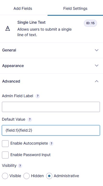 Screenshot of the Text field Advanced settings tab in the form editor screen with the default value set to '{field:1}{field:2}' and Visibility to 'Administrative'