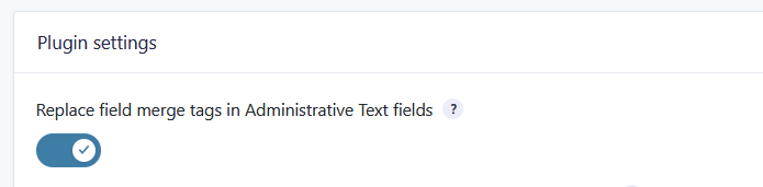 Screenshot of the Advanced Merge Tags plugin setting screen with the 'Replace field merge tags in Administrative Text fields' toggle.