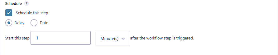 Schedule enabled with a delay setting for later processing