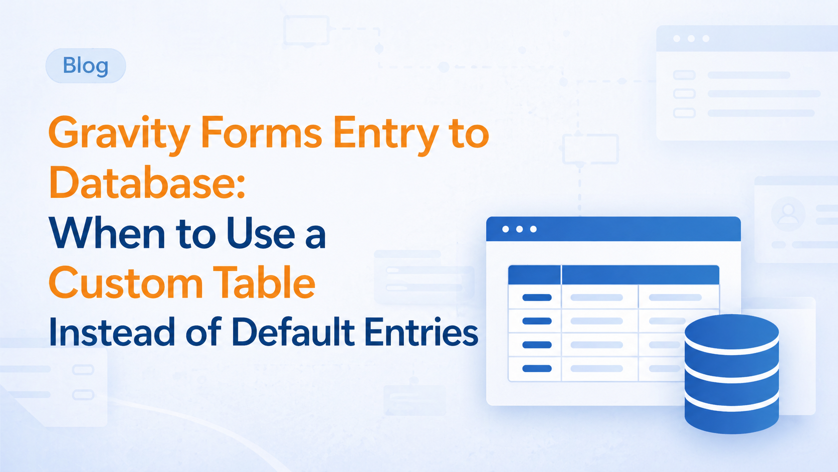 Gravity Forms Entry to Database: When to Use a Custom Table