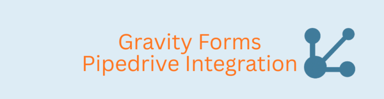 Gravity Forms Pipedrive integration sending form contacts to a CRM without Zapier