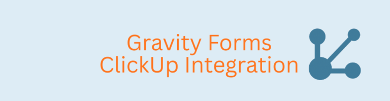 Gravity Forms Click Up Integration Featured Image