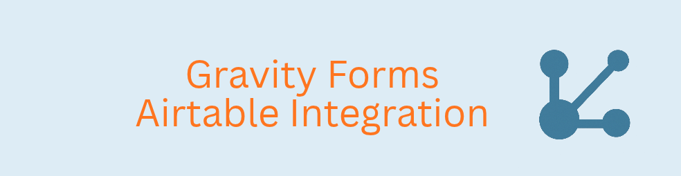 Gravity Forms Airtable Integration Featured image