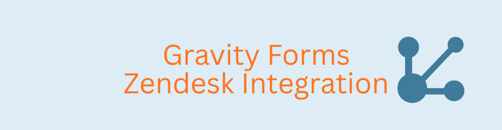 Gravity Forms Zendesk Integration