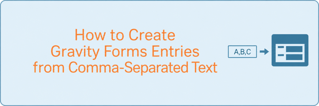 Comma-Separated Text to Entries
